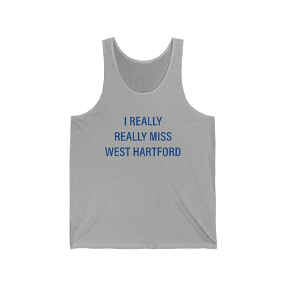I Really Really Miss West Hartford Unisex Jersey Tank Top