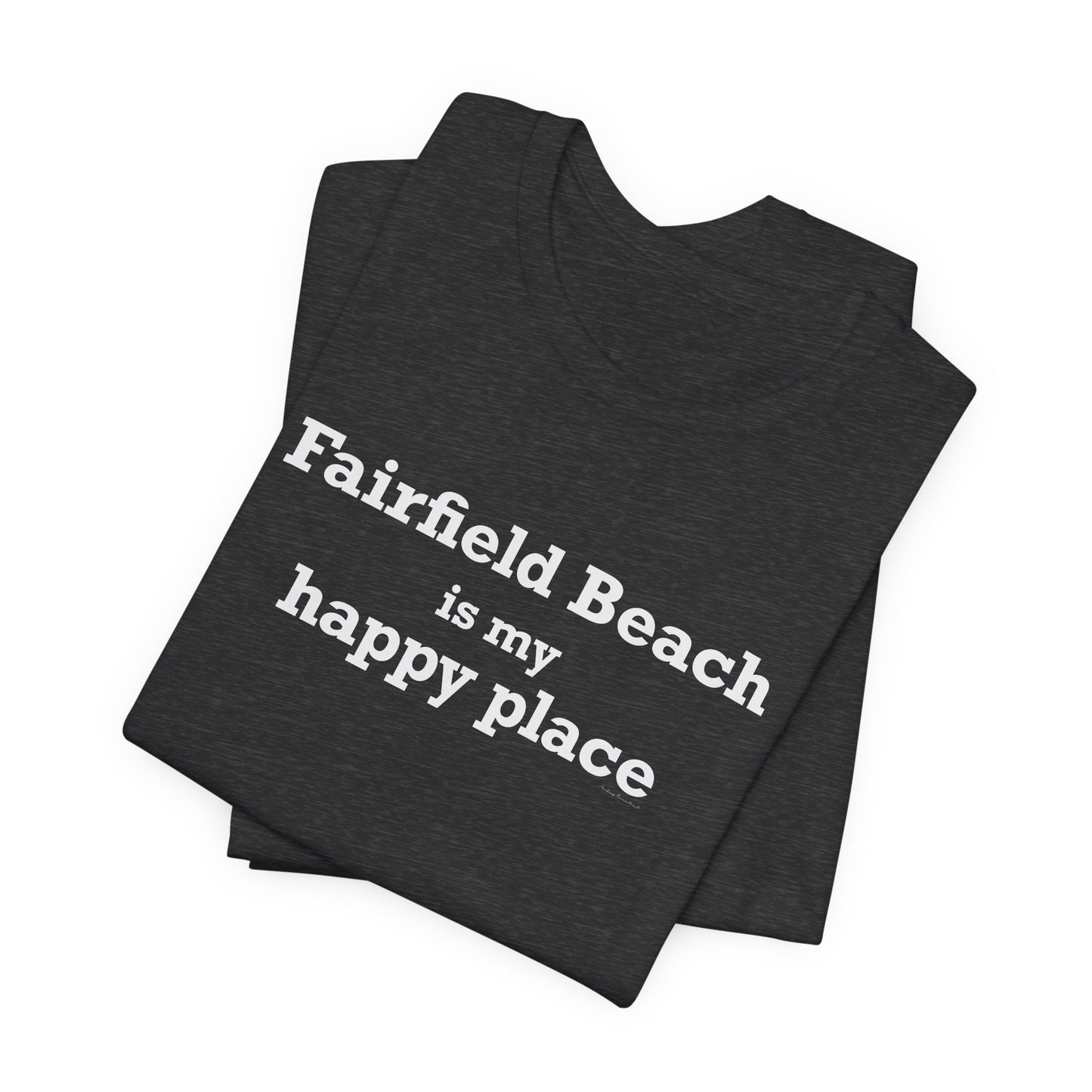 Fairfield Beach is My Happy Place Unisex Jersey Short Sleeve T-Shirt