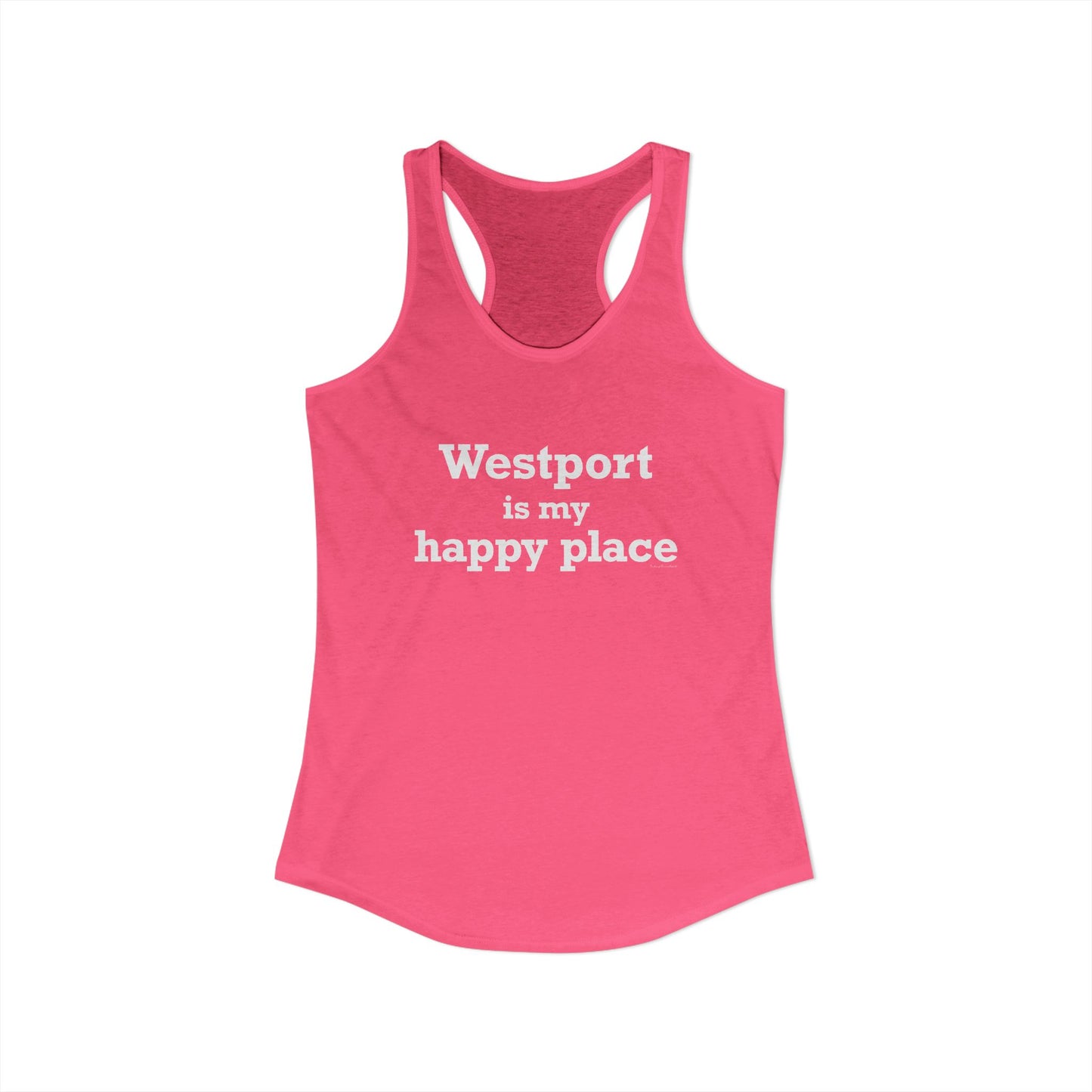 Westport Is My Happy Place Women's Ideal Racerback Tank Top