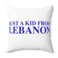 Just a kid from Lebanon Spun Polyester Square Pillow