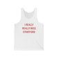 I Really Really Miss Stratford Unisex Jersey Tank