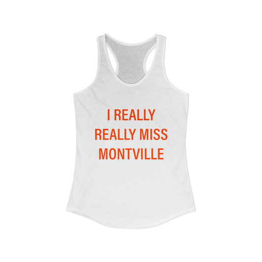 I Really Really Miss Montville Women's Ideal Racerback Tank Top