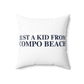 Just a kid from Compo Beach Spun Polyester Square Pillow
