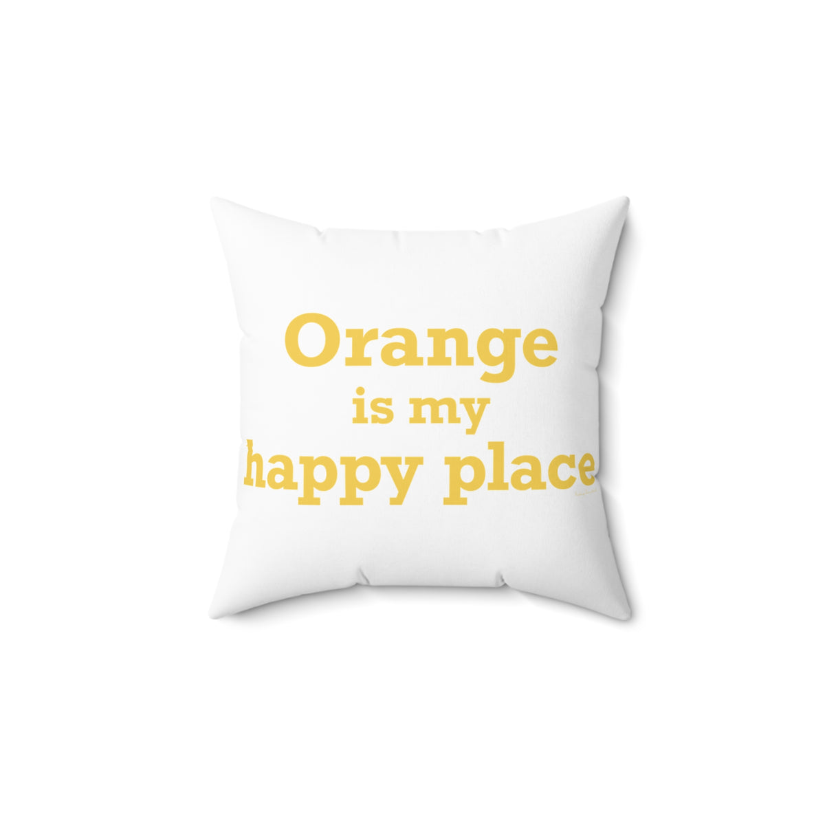 Orange is My Happy Place Polyester Square Pillow