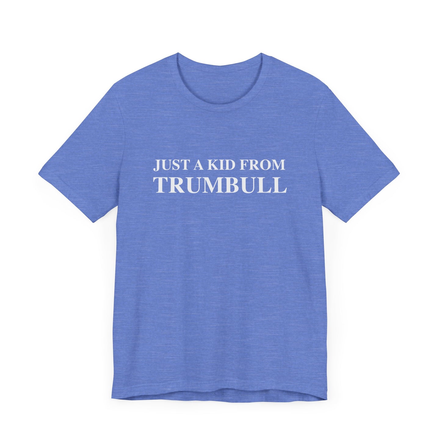 Just a kid from Trumbull Unisex Jersey Short Sleeve Tee