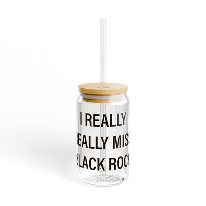 I Really Really Miss Black Rock Sipper Glass, 16oz