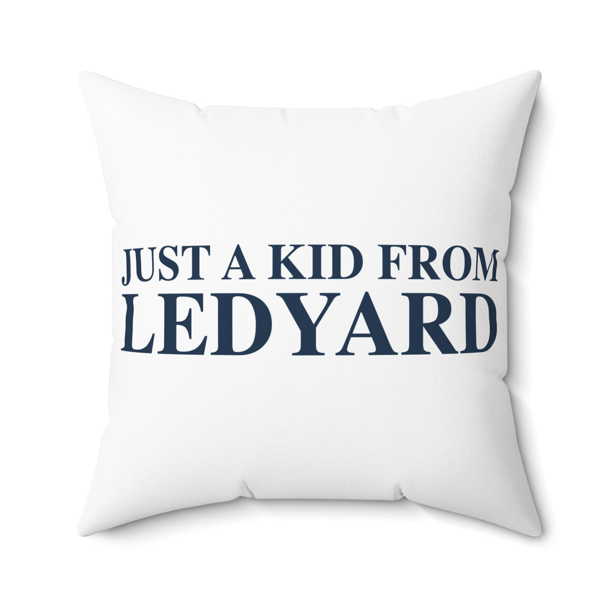 Just a kid from Ledyard Spun Polyester Square Pillow
