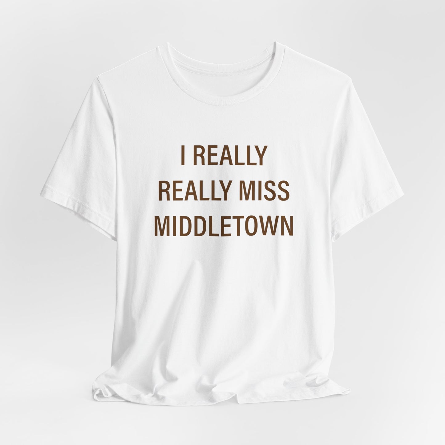 I Really Really Miss Middletown Unisex Jersey Short Sleeve Tee