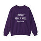 I Really Really Miss Easton Unisex Heavy Blend™ Crewneck Sweatshirt