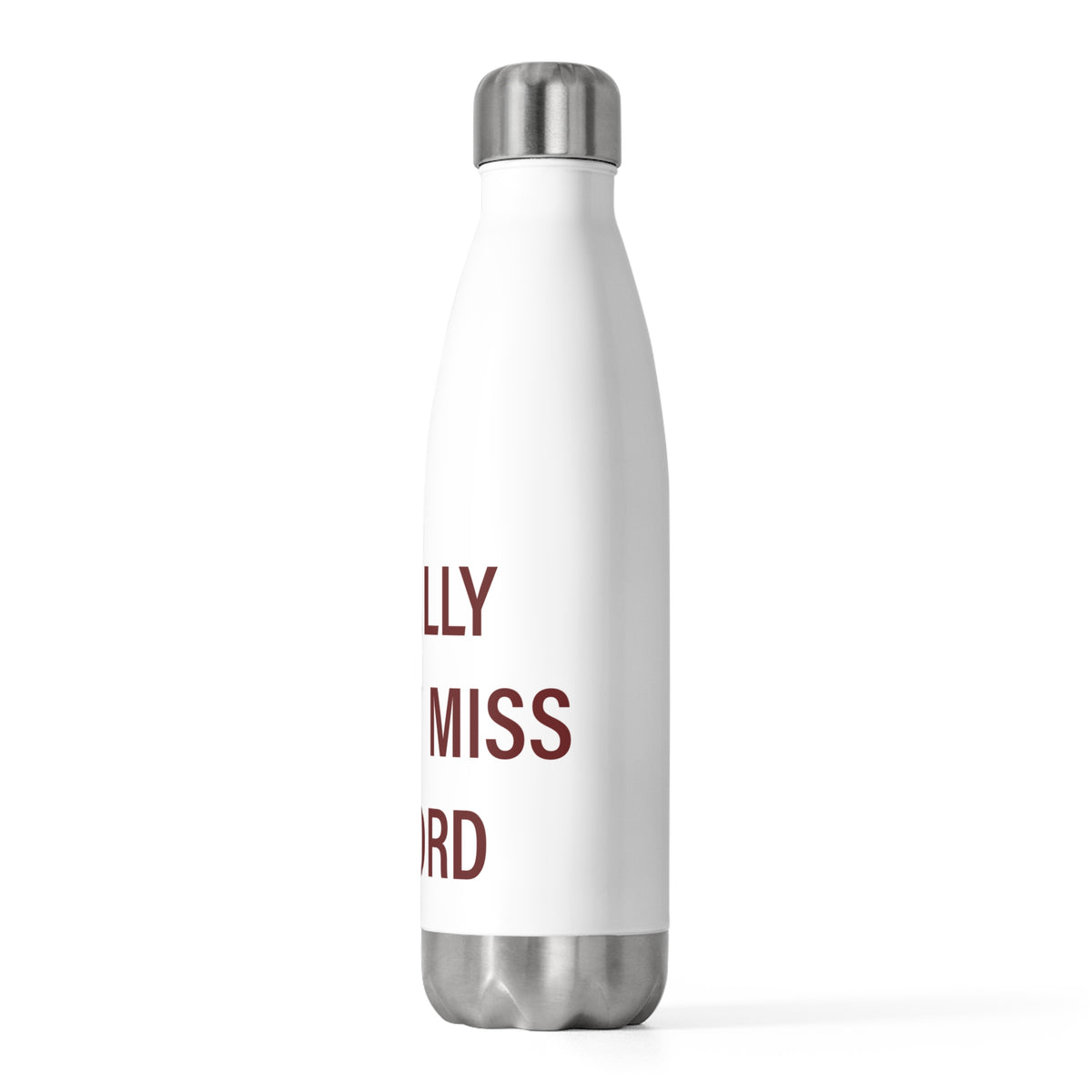 I Really Really Miss Oxford 20oz Insulated Bottle