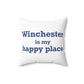 Winchester is My Happy Place Polyester Square Pillow