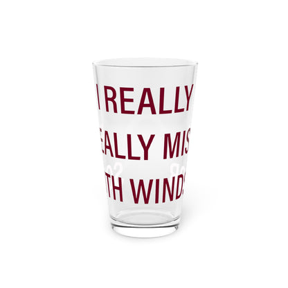 I Really Really Miss South Windsor Pint Glass, 16oz