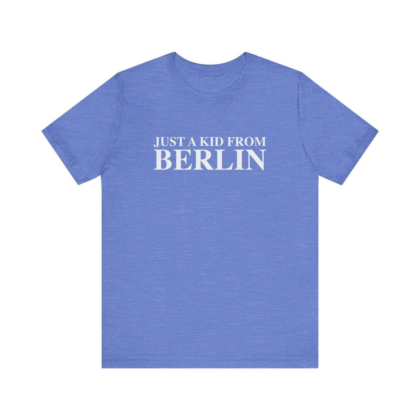 Just a kid from Berlin Unisex Jersey Short Sleeve T-Shirt