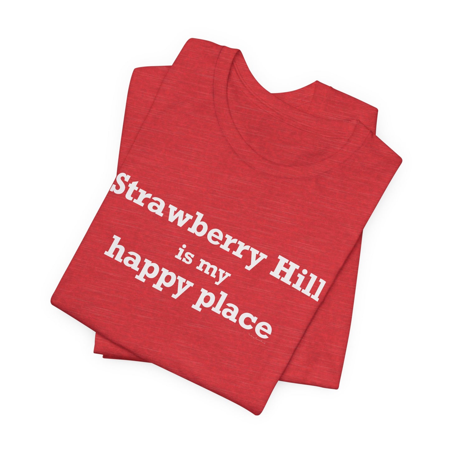 Strawberry Hill is my happy place Unisex Jersey Short Sleeve T-Shirt
