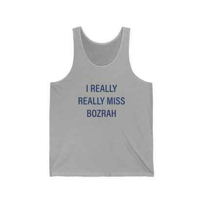 I Really Really Miss Bozrah Unisex Jersey Tank Top