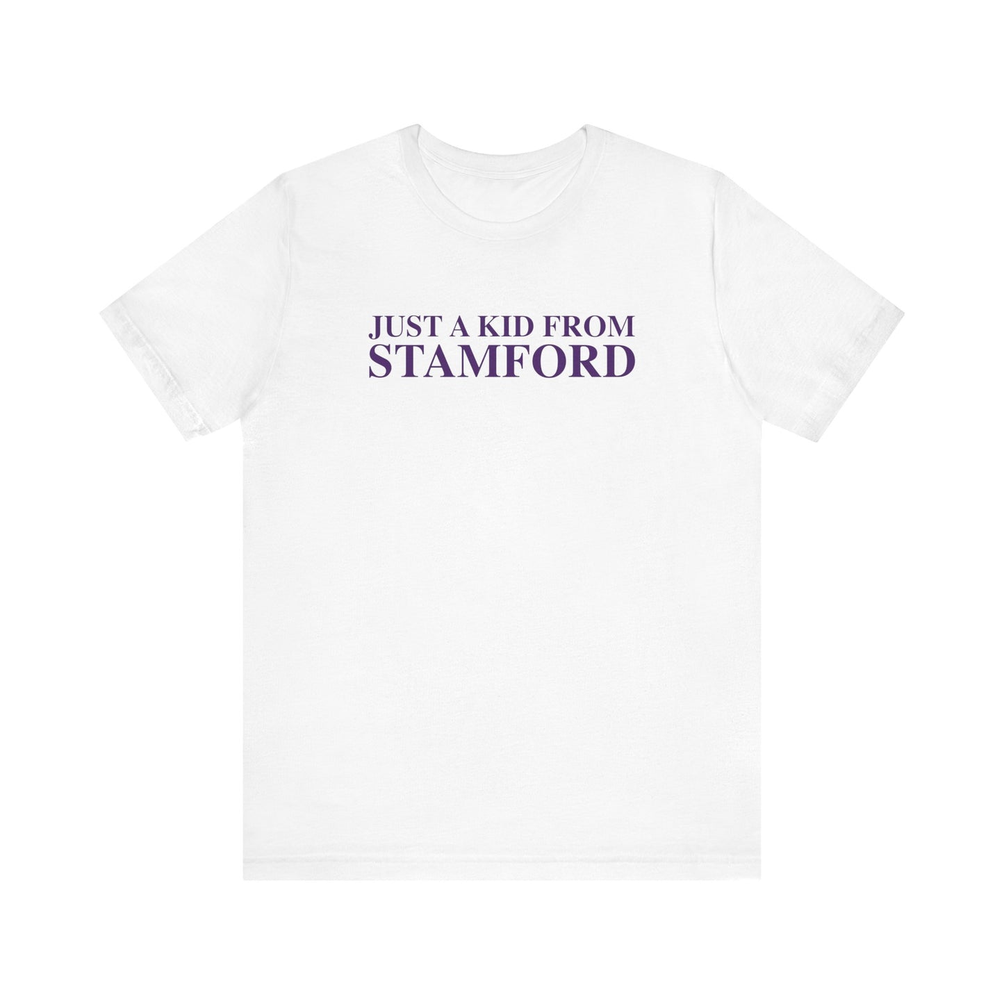Just a kid from Stamford Unisex Jersey Short Sleeve T-Shirt