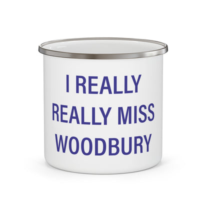 I Really Really Miss Woodbury Enamel Camping Mug