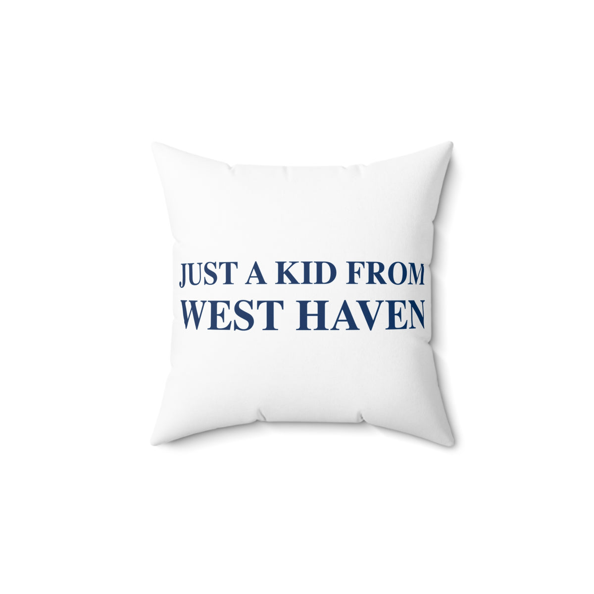 Just a kid from West Haven Polyester Square Pillow
