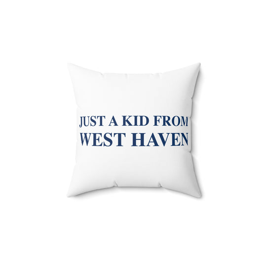Just a kid from West Haven Polyester Square Pillow
