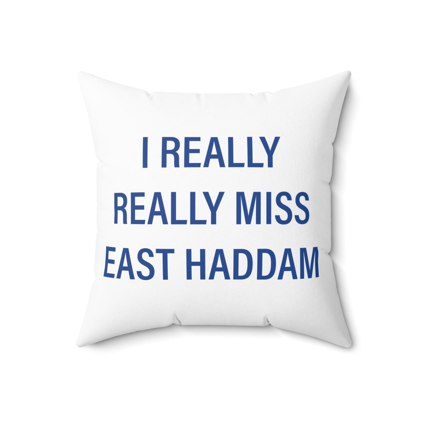 I Really Really Miss East Haddam Spun Polyester Square Pillow
