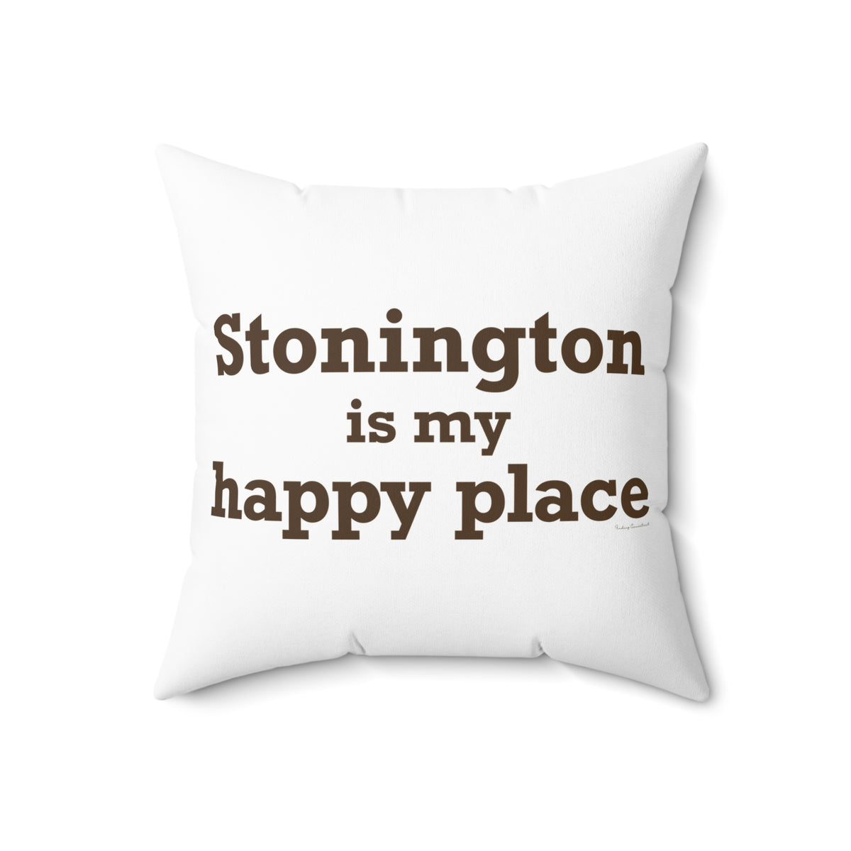 Stonington is My Happy Place Spun Polyester Square Pillow