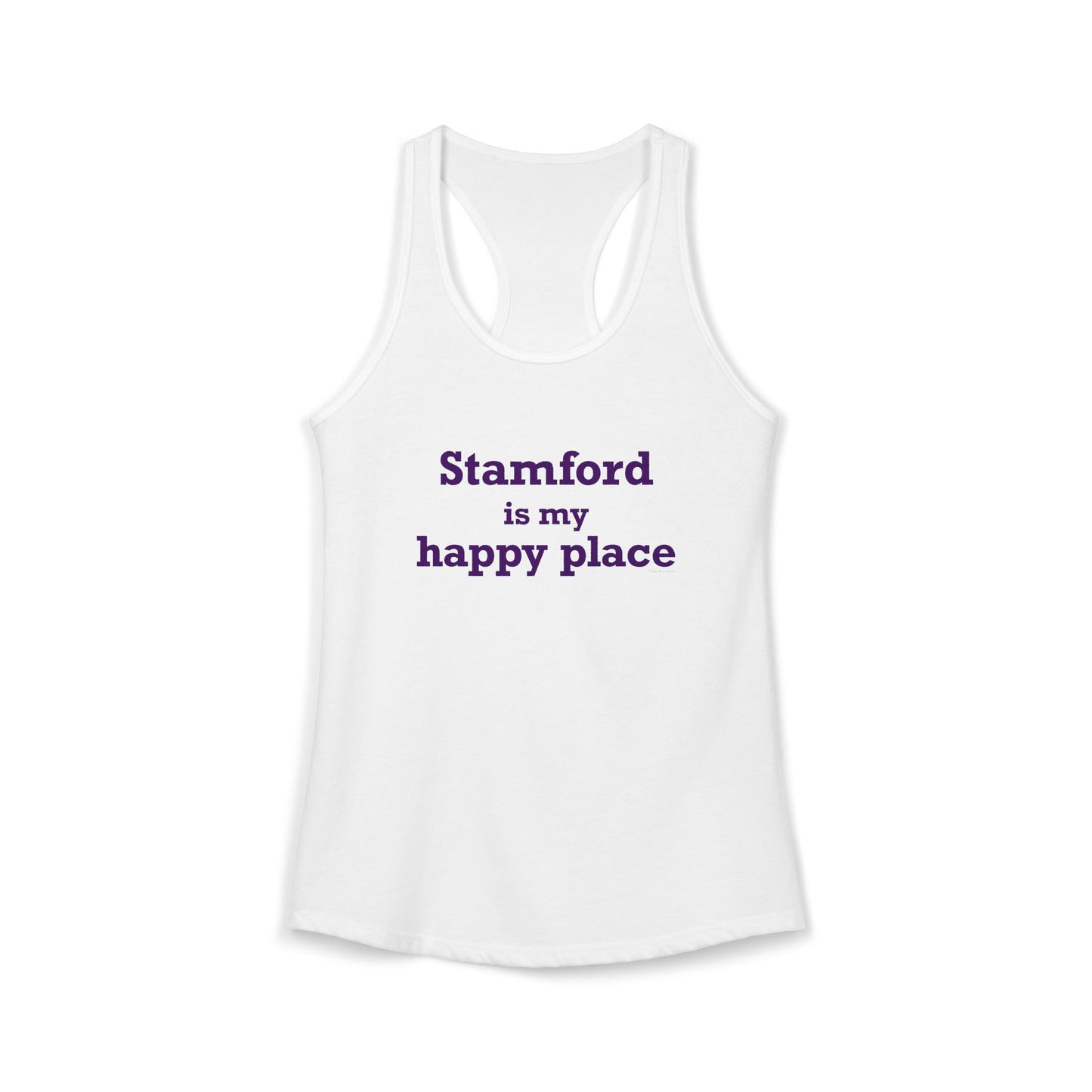 Stamford Is My Happy Place Women's Ideal Racerback Tank Top