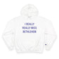 I Really Really Miss Bethlehem Champion Hoodie