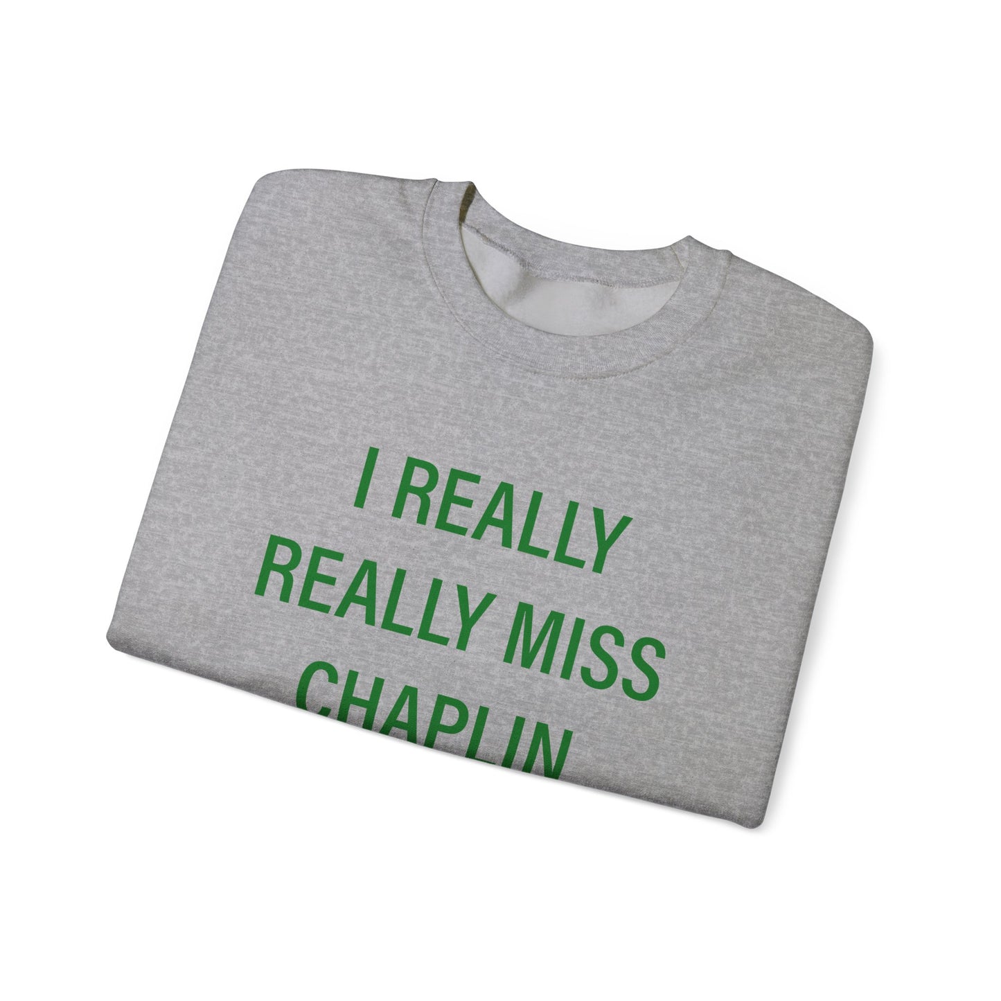 I Really Really Miss Chaplin Unisex Heavy Blend™ Crewneck Sweatshirt