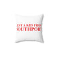 Just a kid from Southport  Spun Polyester Square Pillow
