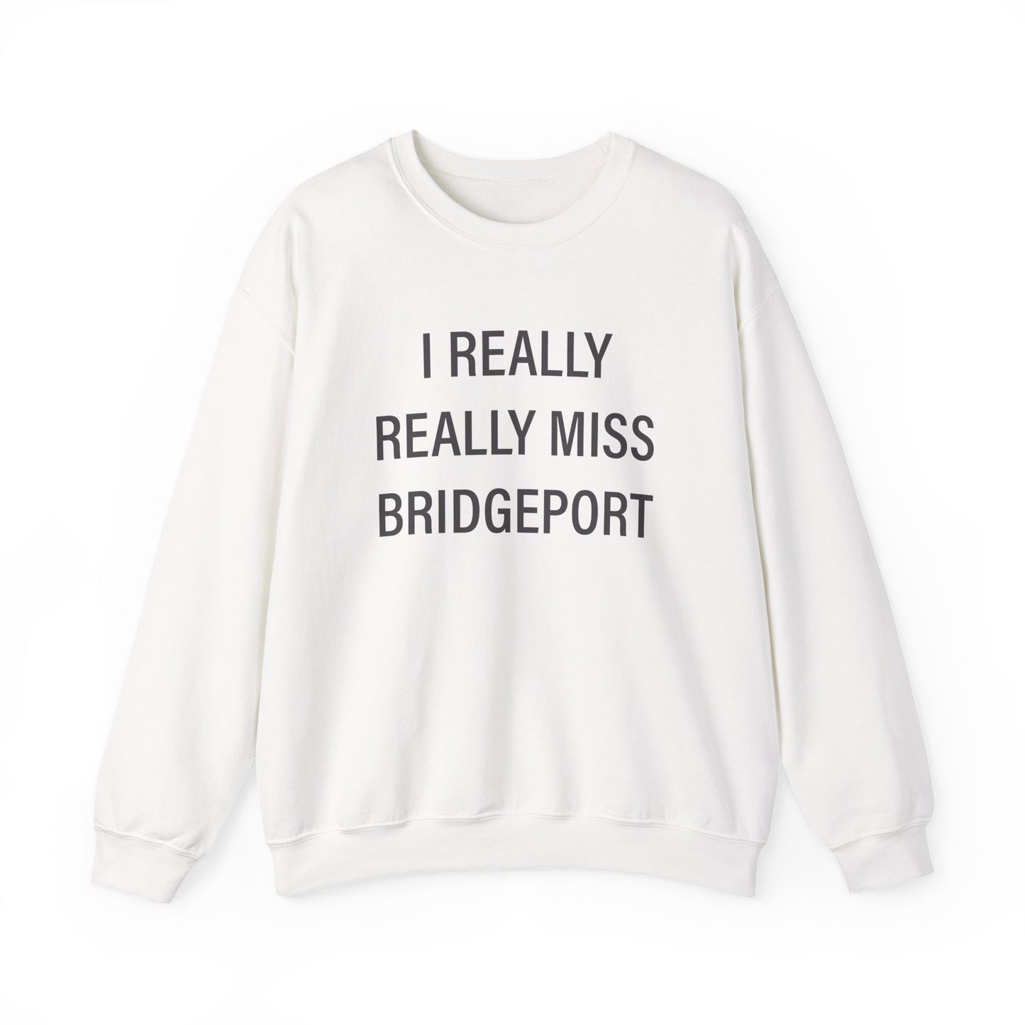 I Really Really Miss Bridgeport Unisex Heavy Blend™ Crewneck Sweatshirt