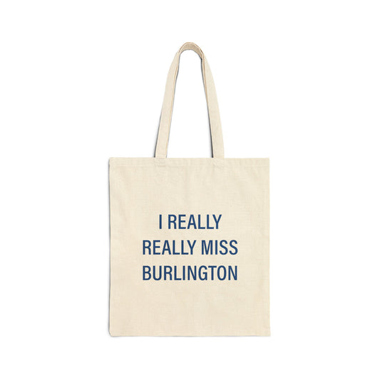 I Really Really Miss Burlington Cotton Canvas Tote Bag