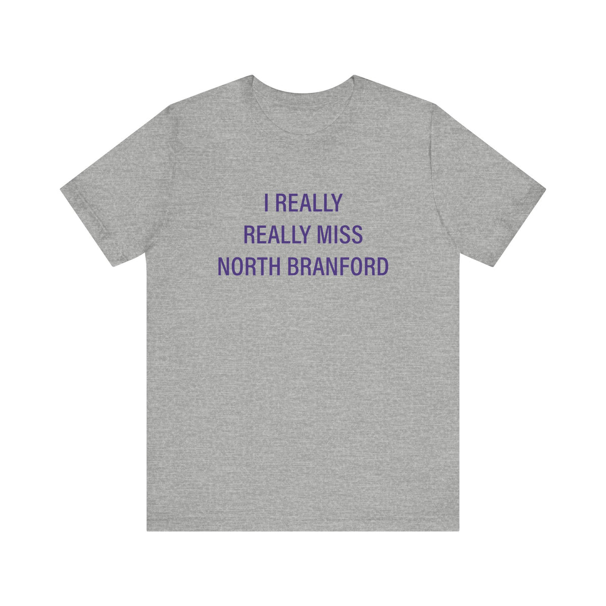 I Really Really Miss North Branford Unisex Short Sleeve T-Shirt