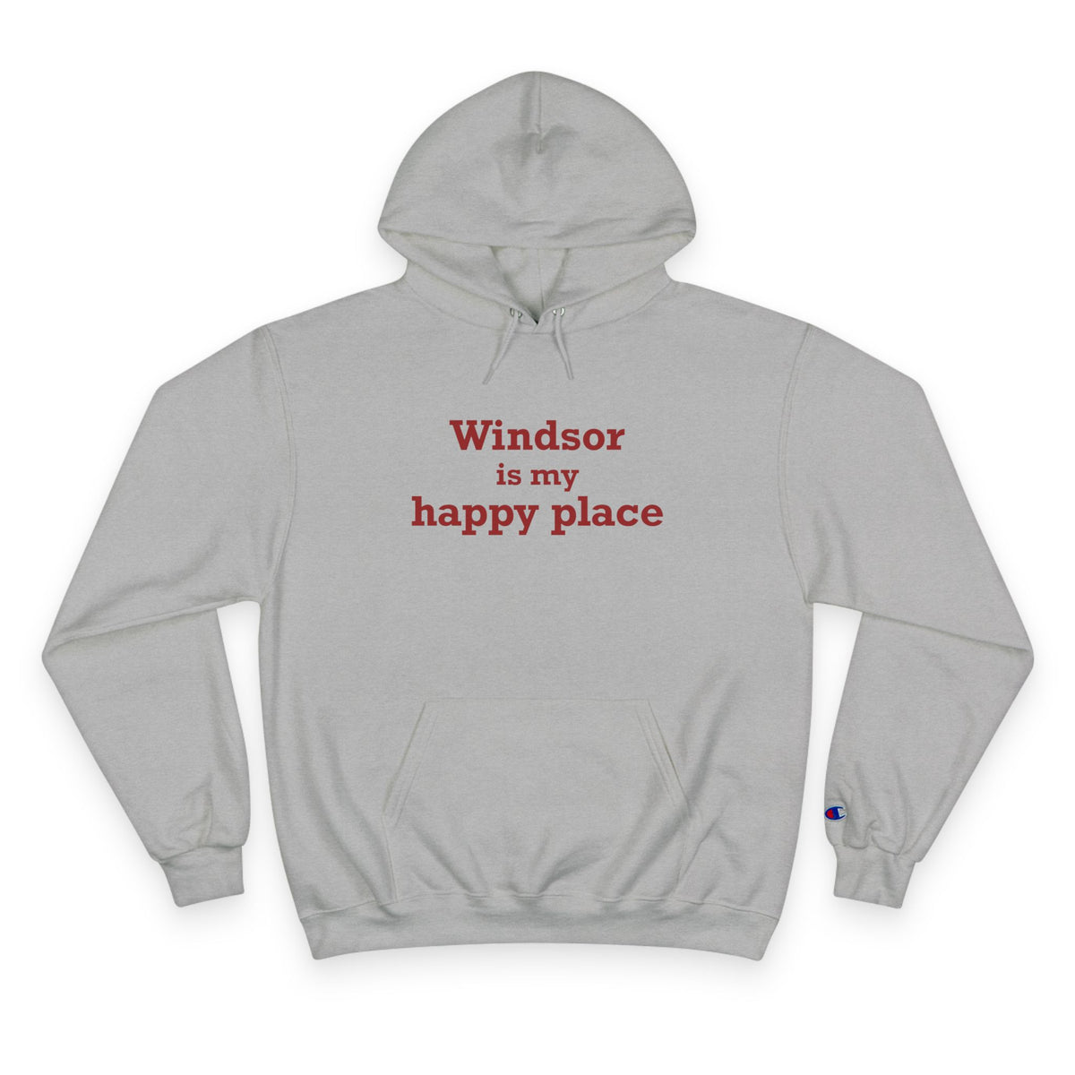 Windsor is My Happy Place Champion Hoodie