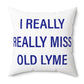 I Really Really Miss Old Lyme Polyester Square Pillow
