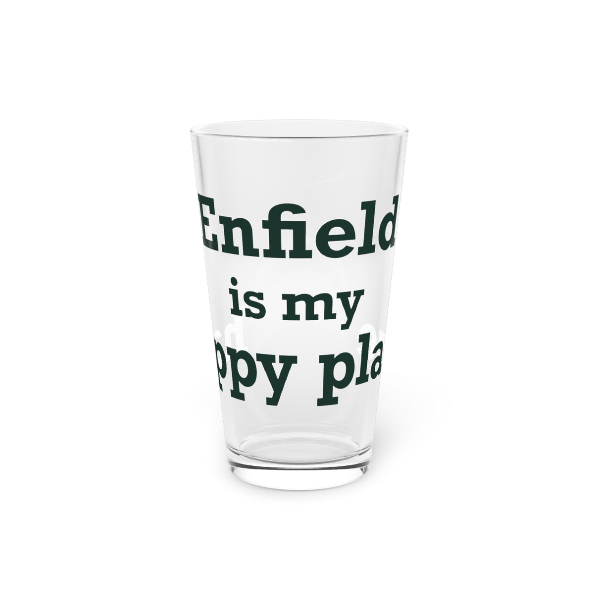 Enfield is My Happy Place Pint Glass, 16oz