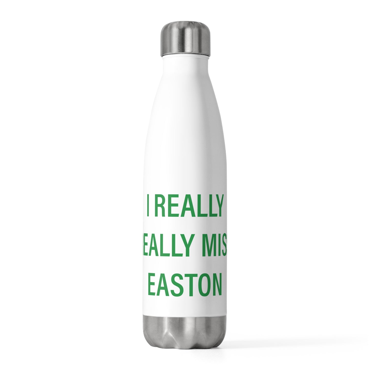 I Really Really Miss Easton 20oz Insulated Bottle