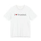 I Heart Trumbull. Unisex Jersey Short Sleeve T-Shirt