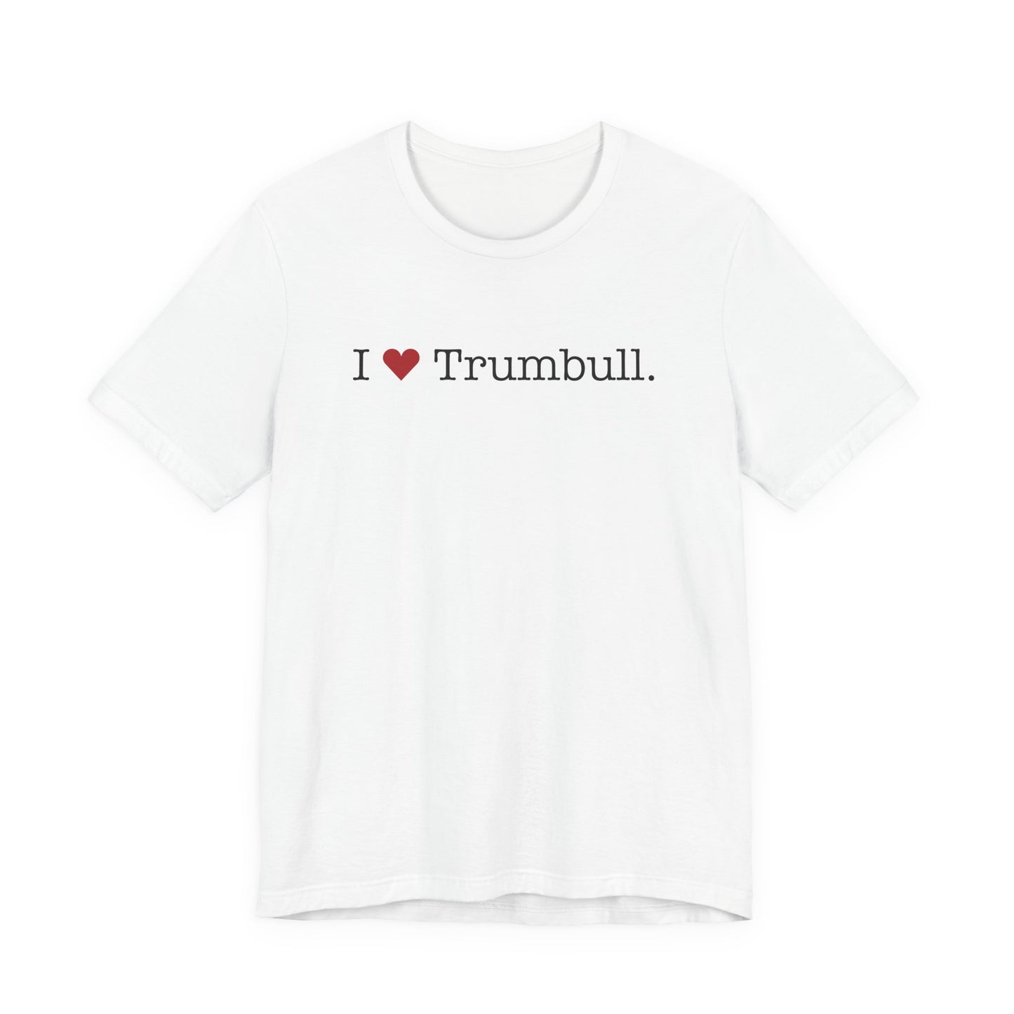I Heart Trumbull. Unisex Jersey Short Sleeve T-Shirt