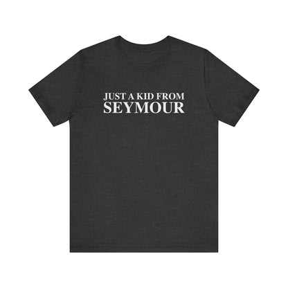 Just a kid from Seymour Unisex Jersey Short Sleeve T-Shirt