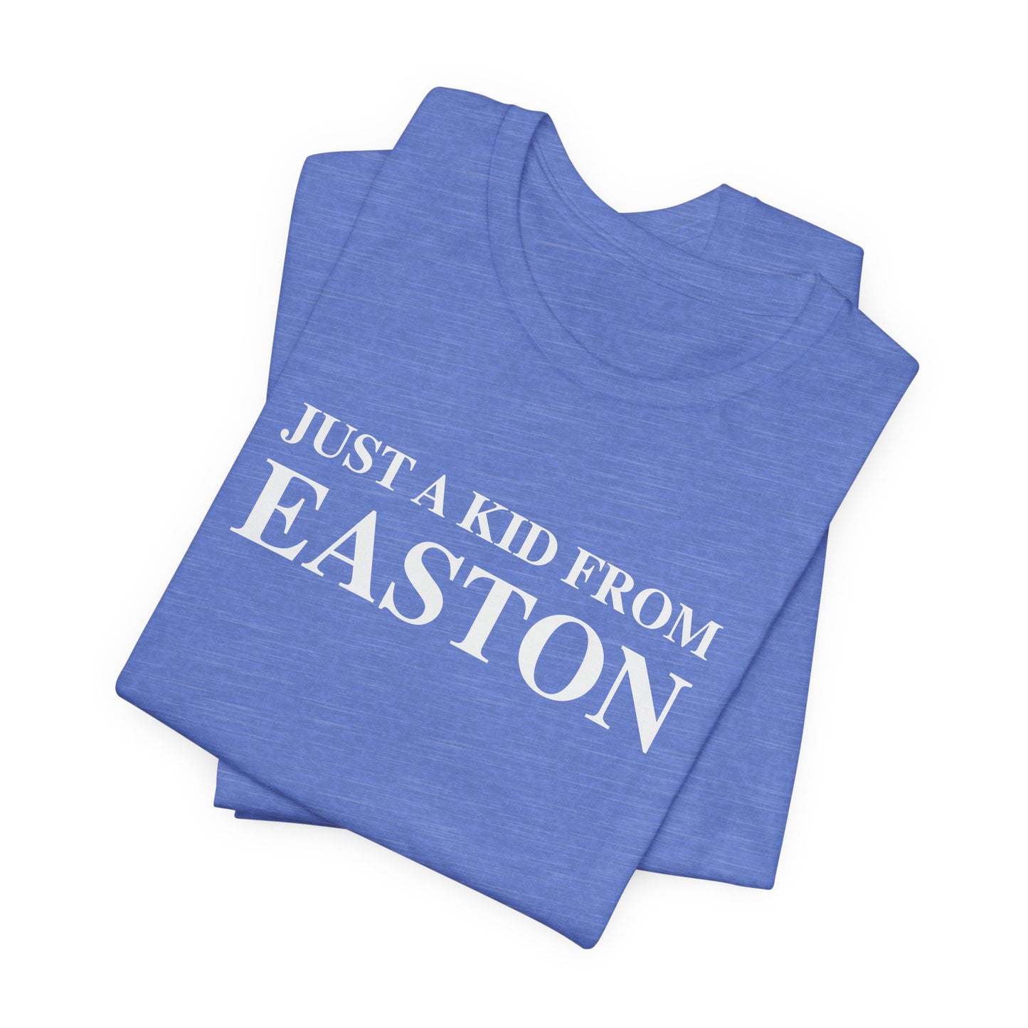 Just a kid from Easton Unisex Jersey Short Sleeve Tee