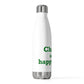 Chaplin is My Happy Place 20oz Insulated Bottle