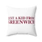 Just a kid from Greenwich Spun Polyester Square Pillow