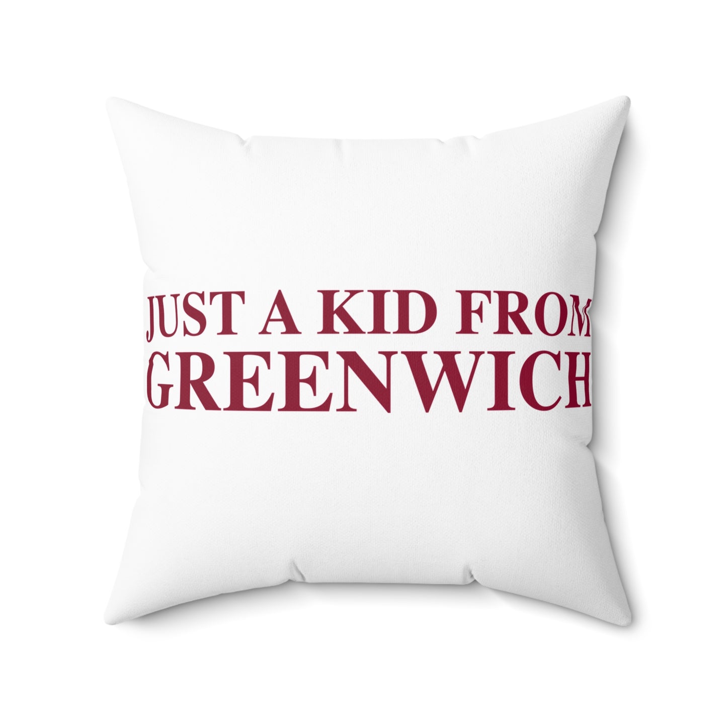 Just a kid from Greenwich Spun Polyester Square Pillow