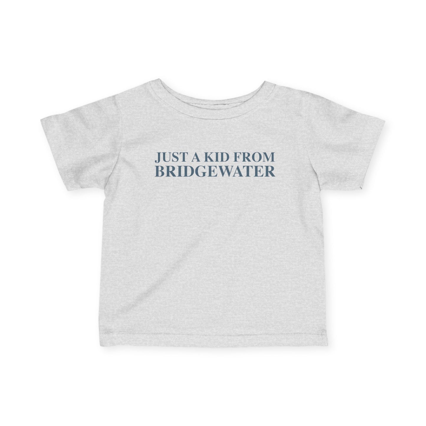 Just a kid from Bridgewater Infant Fine Jersey T-Shirt