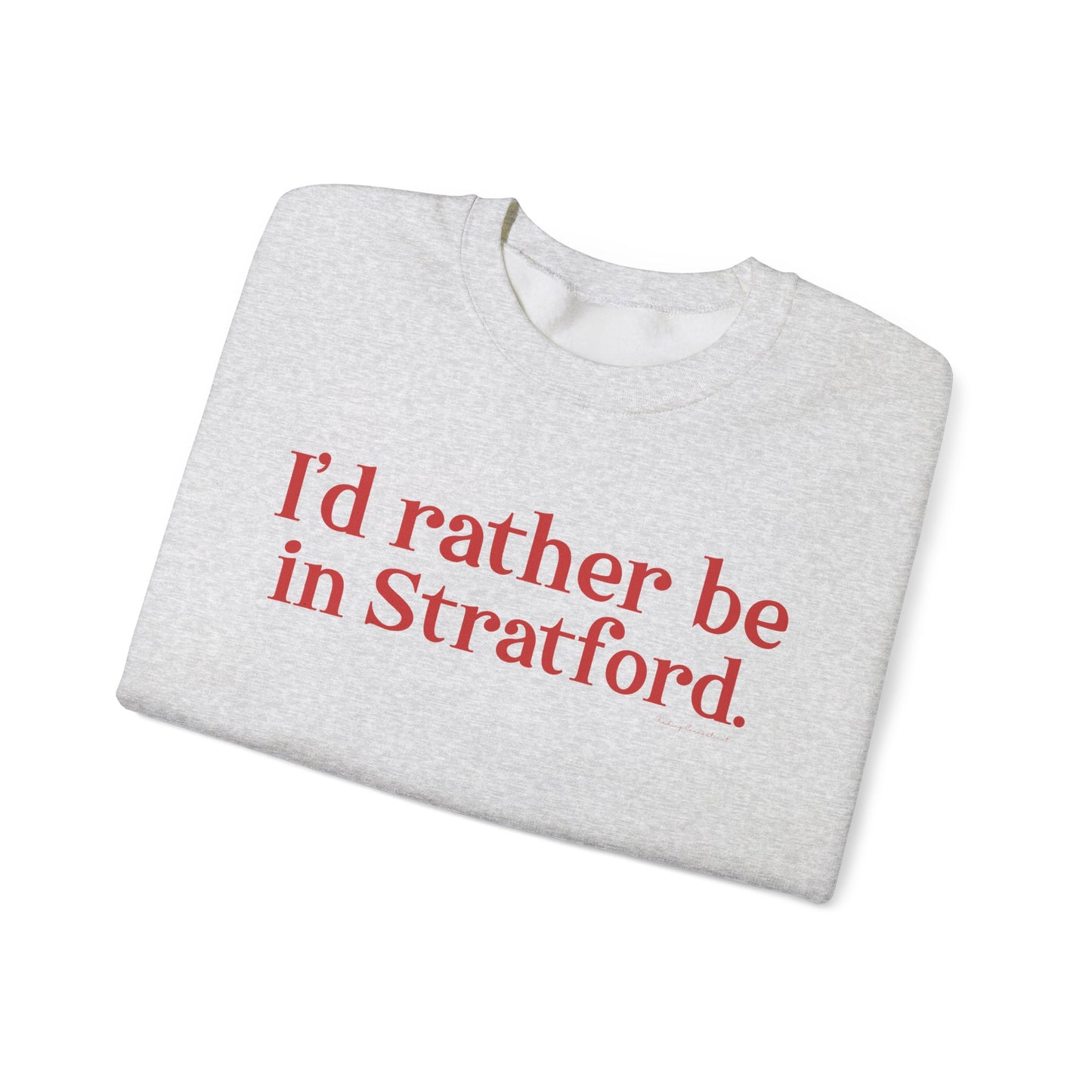 I'd rather be in Stratford. Unisex Heavy Blend™ Crewneck Sweatshirt