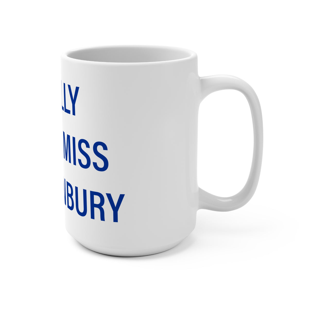 I Really Really Miss Glastonbury Mug 15oz