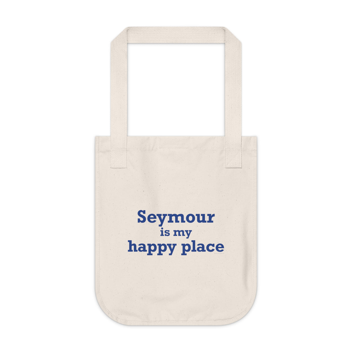 Seymour is My Happy Place Organic Canvas Tote Bag