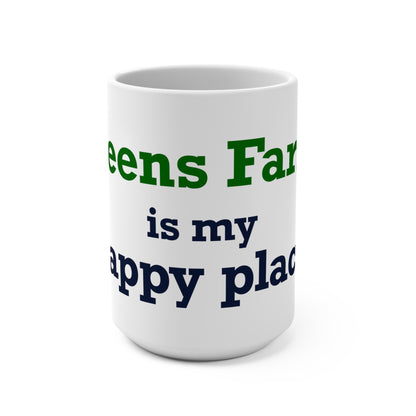 Greens Farms is my Happy Place Mug 15oz