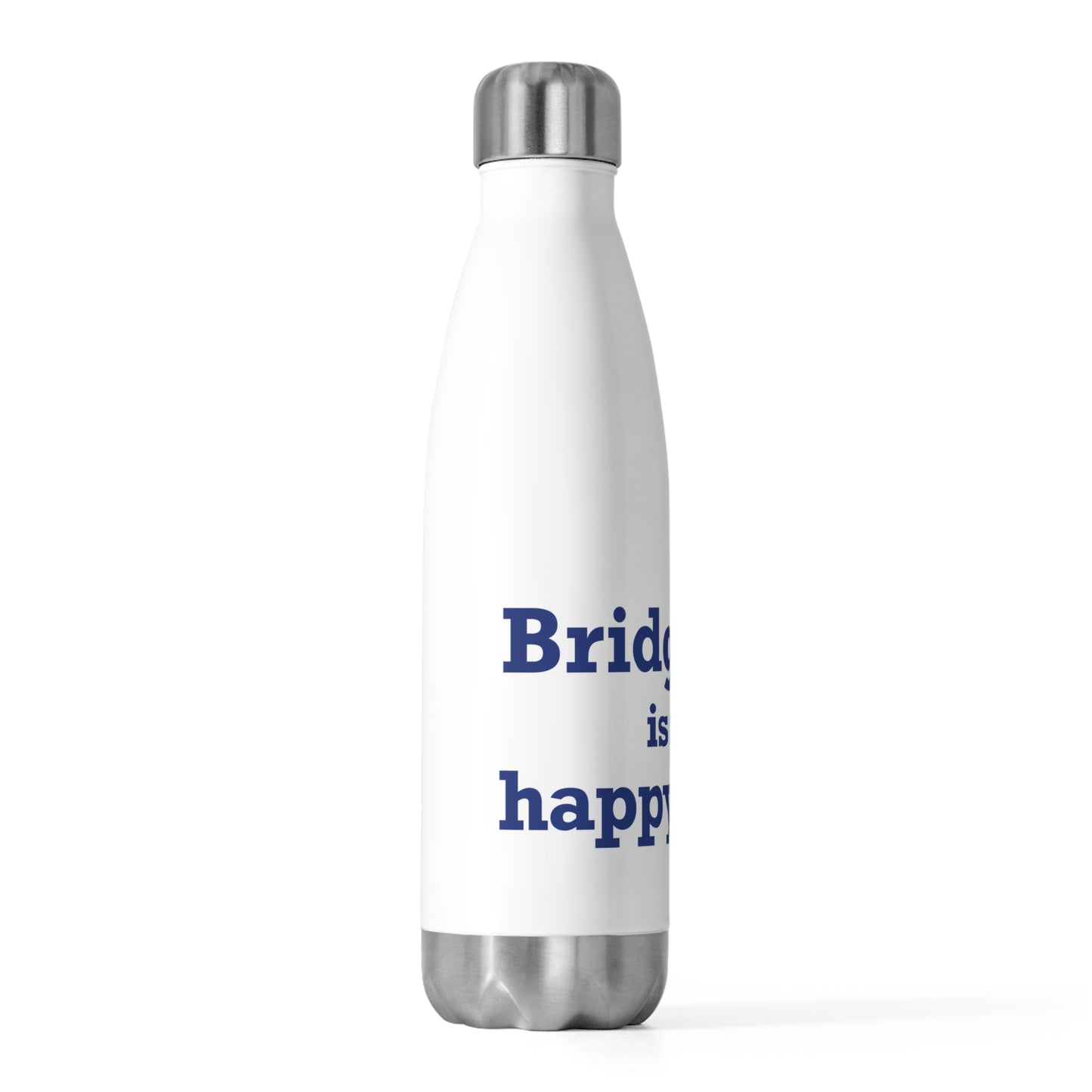 Bridgeport Is My Happy Place 20oz Insulated Bottle