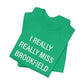 I Really Really Miss Brookfield Unisex Jersey Short Sleeve T-Shirt